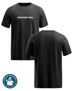 Dead-Wicked-Everybody-Dies-Printed-Tee-T-Shirt-01